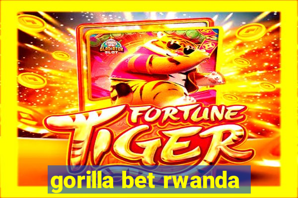 gorilla bet rwanda